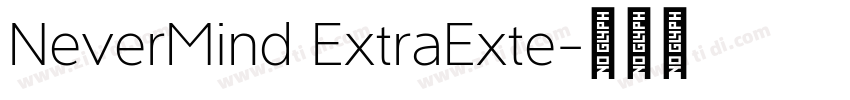 NeverMind ExtraExte字体转换 NeverMind ExtraExte字体转换
